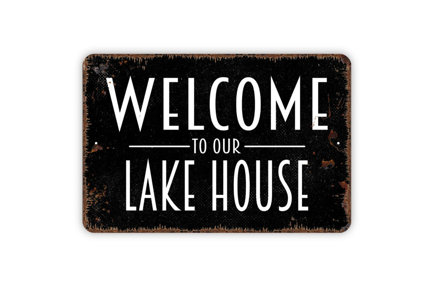 Welcome To Our Lake House Sign - Metal Wall Art - Indoor or Outdoor