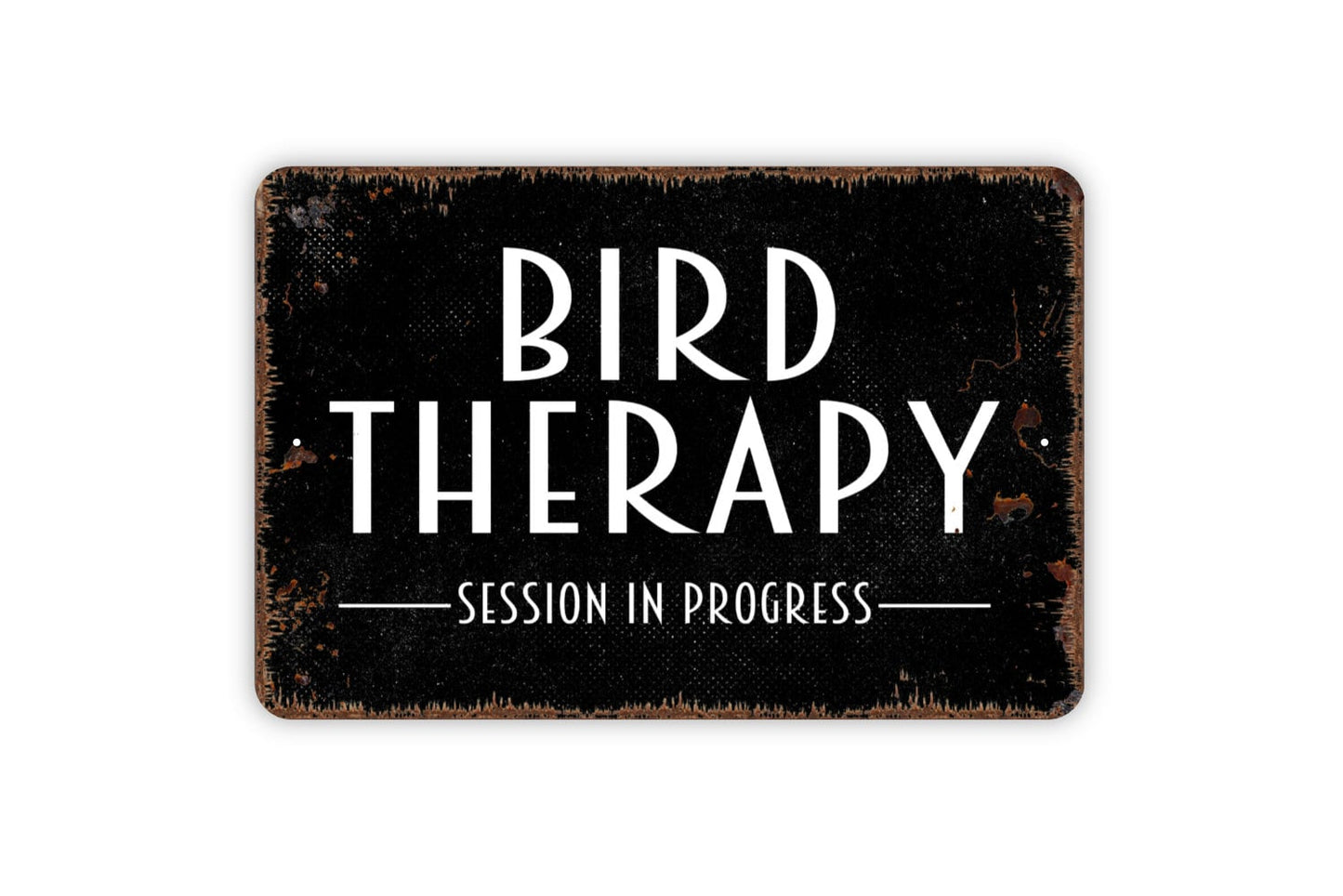 Bird Therapy Session In Progress Sign - Metal Wall Art - Indoor or Outdoor