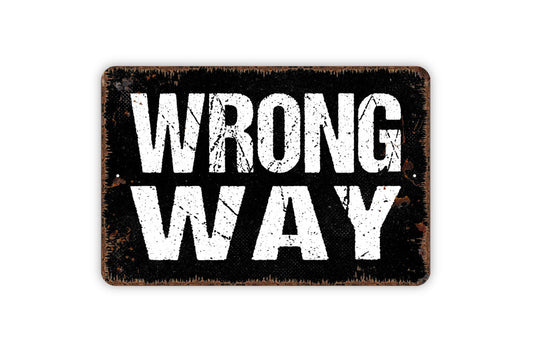 Wrong Way Metal Sign - No Trespassing Private Property Entrance No Thru Street Wall Art Outdoor Or Indoor Metal Sign