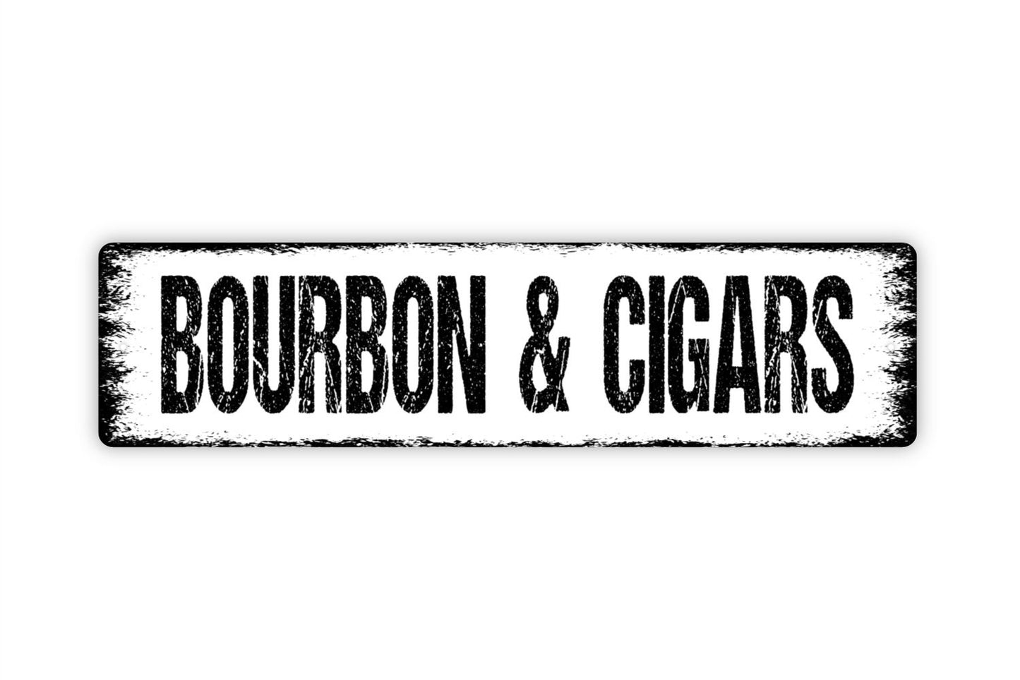 Bourbon and Cigars Metal Sign - Rustic Street Metal Sign or Door Name Plate Plaque