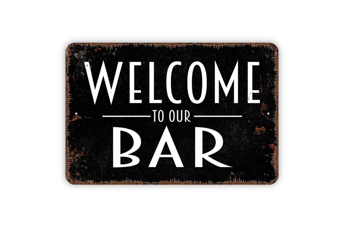 Welcome To Our Bar Sign - Metal Wall Art - Indoor or Outdoor