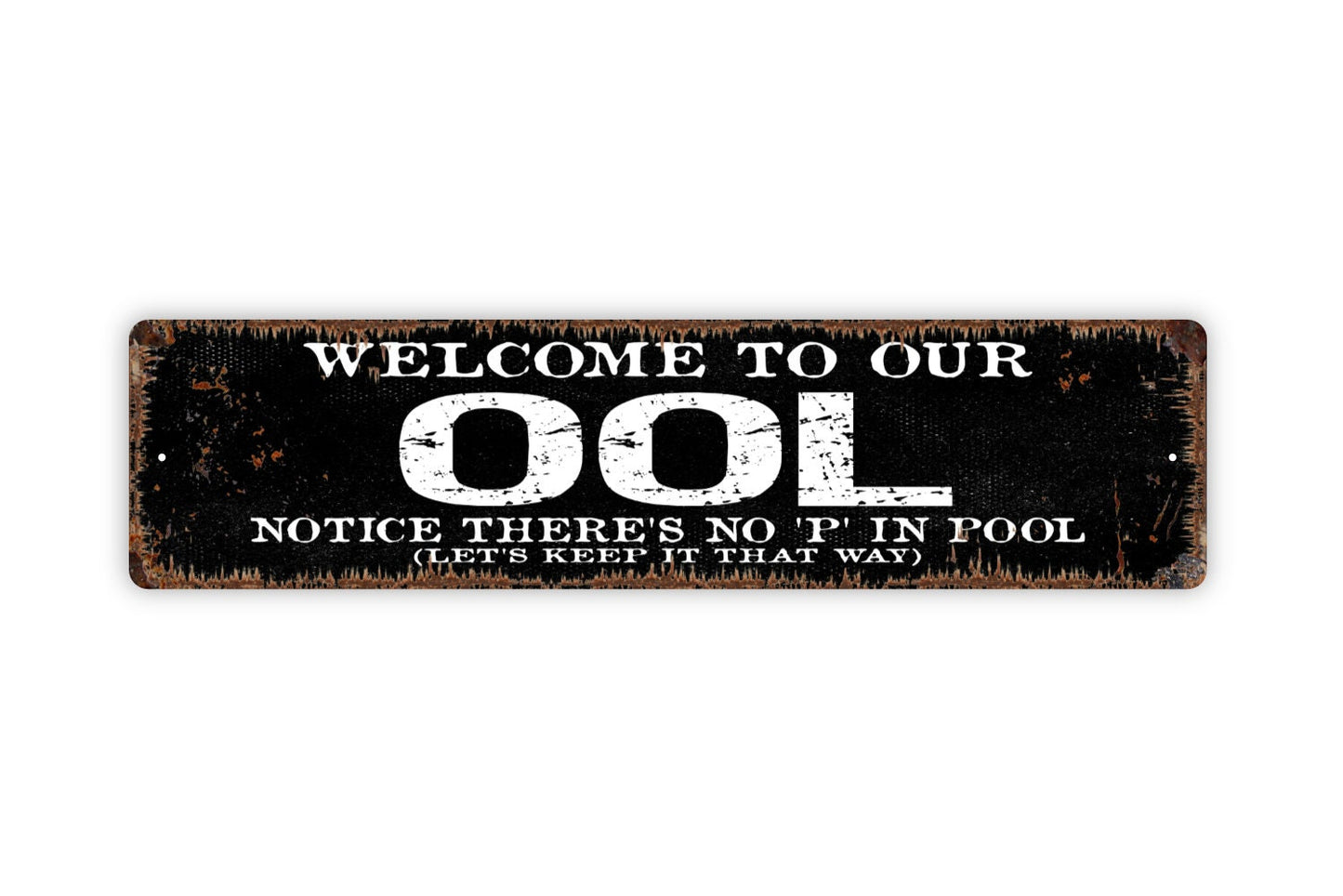 Welcome To Our Ool Sign - Funny Swimming Pool No Pee In The Pool Rustic Street Metal Sign or Door Name Plate Plaque