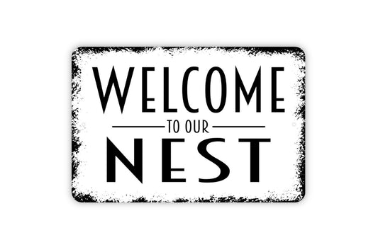 Welcome To Our Nest Sign - Metal Wall Art - Indoor or Outdoor