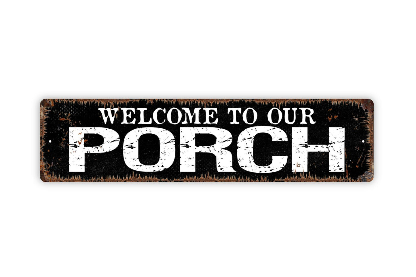 Welcome To Our Porch Sign - Metal Rustic Street Sign or Door Name Plate Plaque