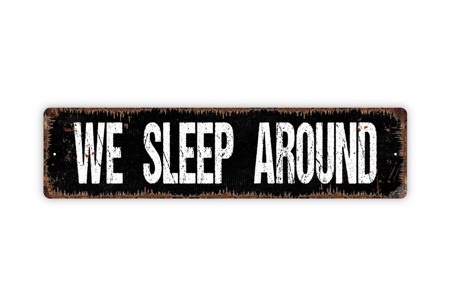 We Sleep Around Sign - Funny Camper Or RV Camp Camping Campsite Van Life Rustic Street Metal Sign or Door Name Plate Plaque