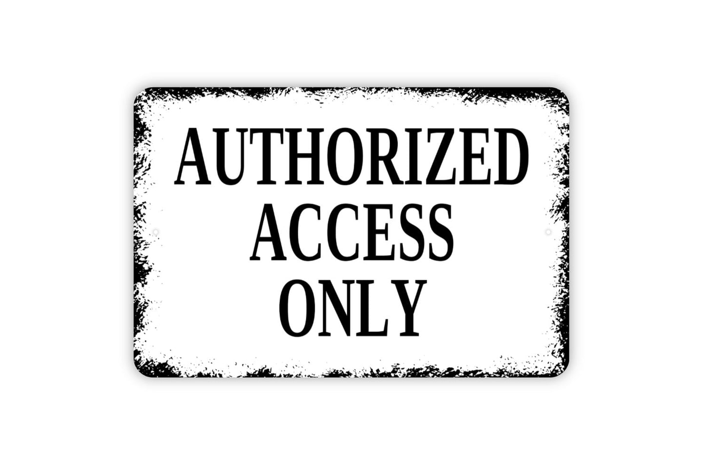 Authorized Access Only Sign - Private No Trespassing Metal Wall Art