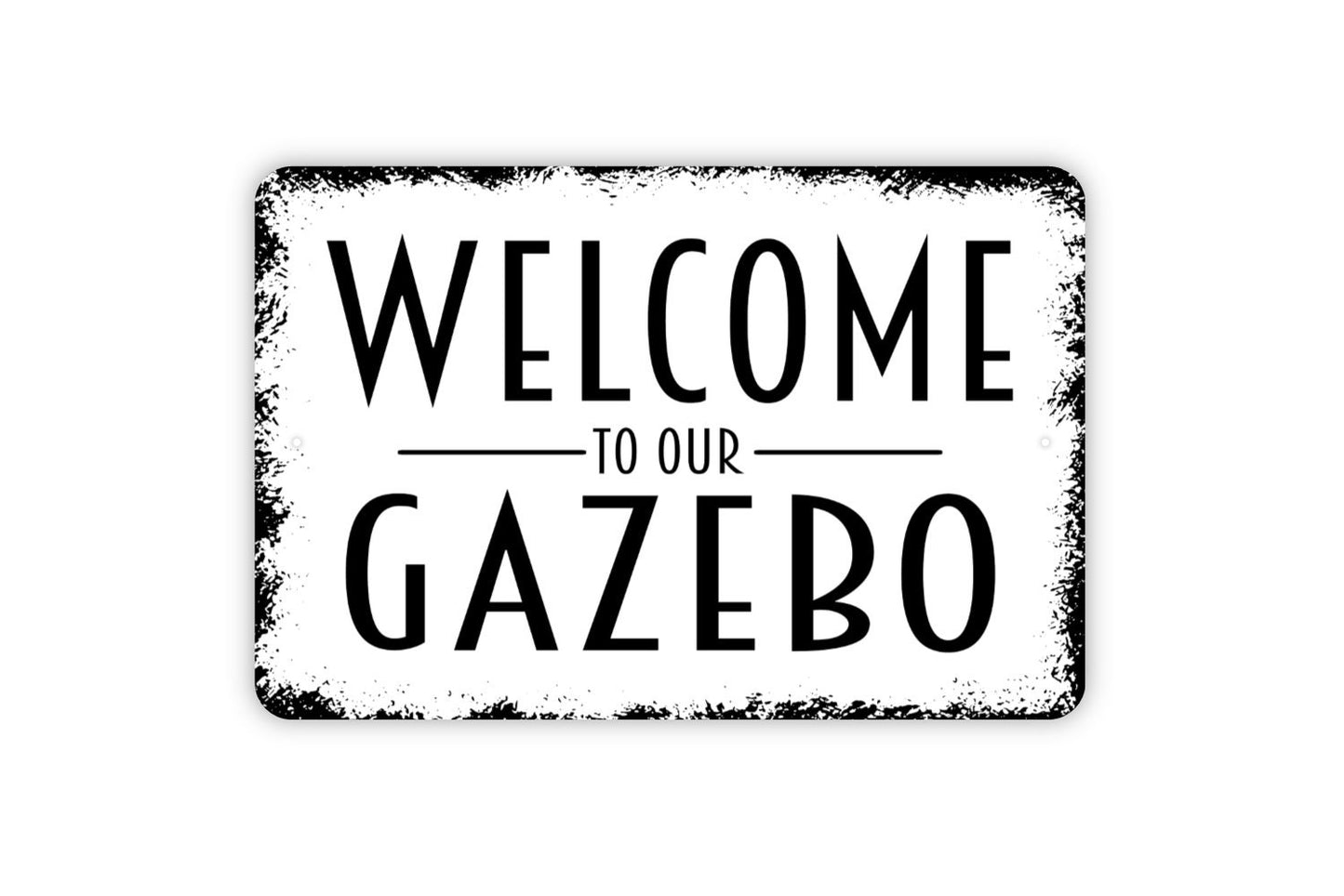 Welcome To Our Gazebo Sign - Patio Backyard Metal Wall Art