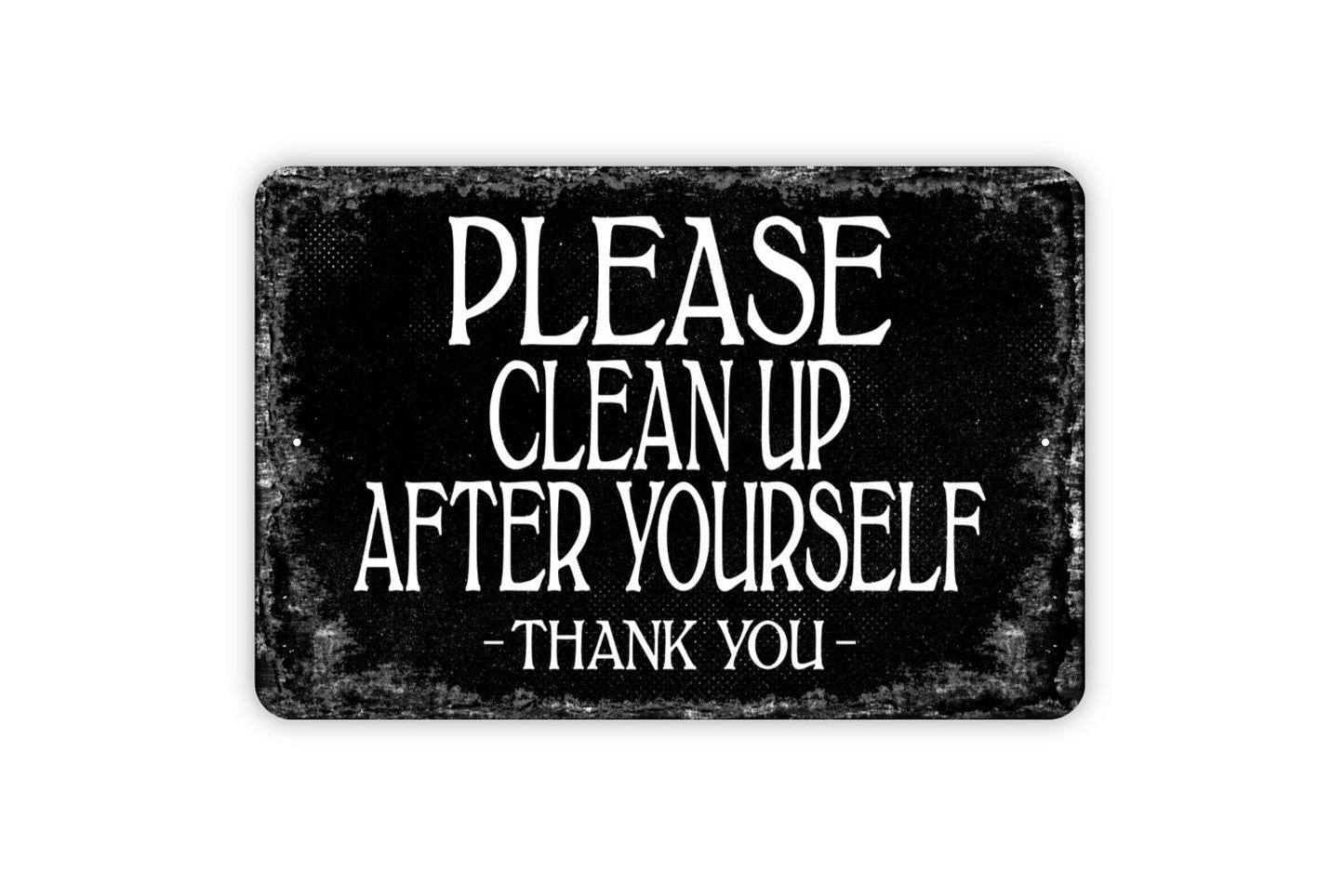 Please Clean Up After Yourself Thank You Sign - Metal Wall Art - Distressed Street or Door Vintage Style Novelty Gift