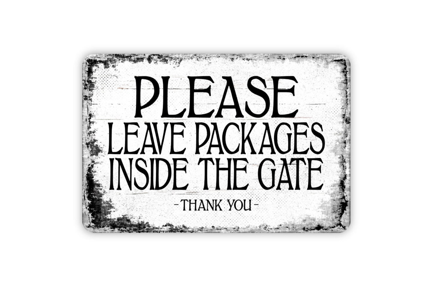 Please Leave Packages Inside The Gate Thank You Sign - Metal Wall Art - Distressed Street or Door Vintage Style Novelty Gift