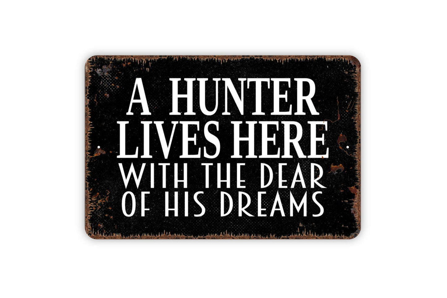 A Hunter Lives Here With The Dear Of His Dreams Sign - Cute Wedding Anniversary Metal Wall Art