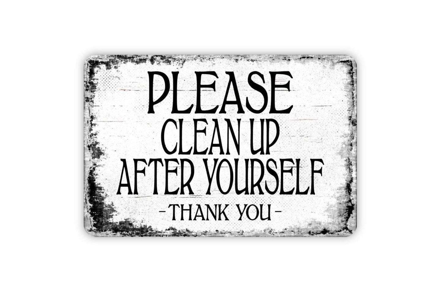 Please Clean Up After Yourself Thank You Sign - Metal Wall Art - Distressed Street or Door Vintage Style Novelty Gift