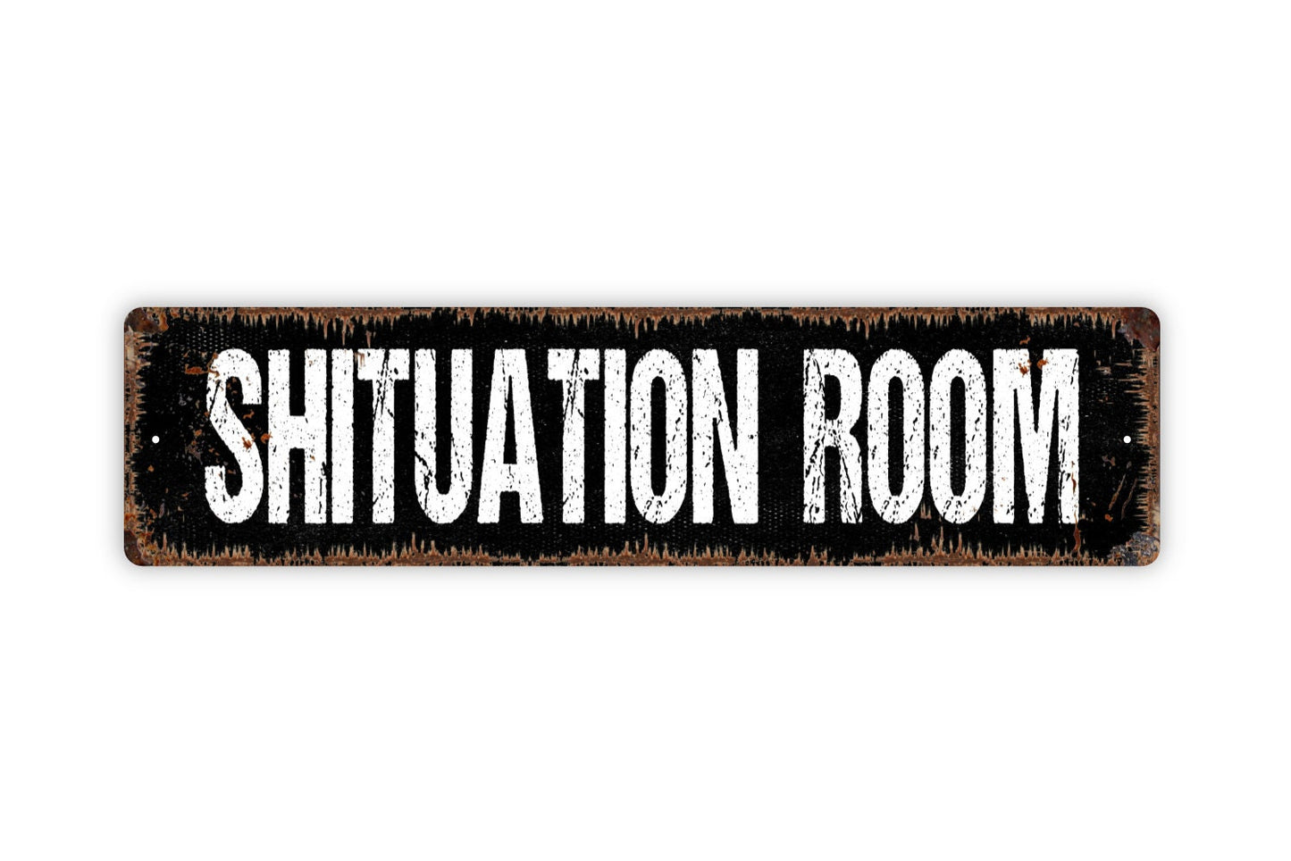 Shituation Room Sign - Funny Bathroom Restroom Over The Toilet Sign Rustic Street Metal Sign or Door Name Plate Plaque