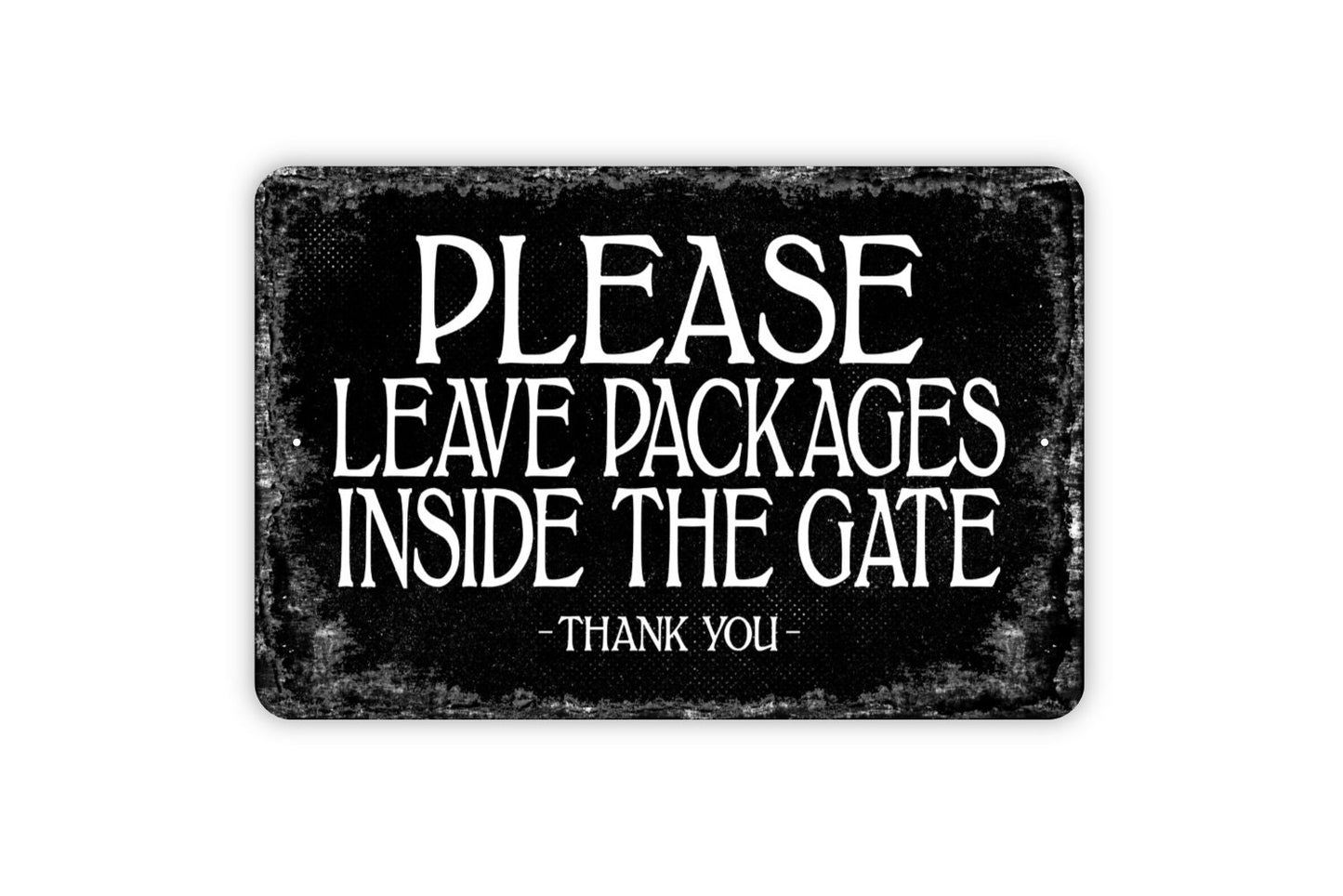 Please Leave Packages Inside The Gate Thank You Sign - Metal Wall Art - Distressed Street or Door Vintage Style Novelty Gift