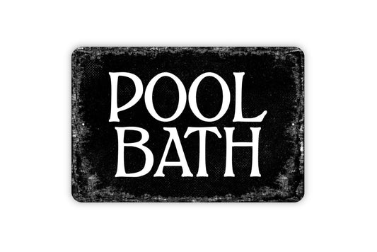 Pool Bath Sign - Swimming Pool Metal Wall Art - Distressed Street or Door Vintage Style Novelty Gift