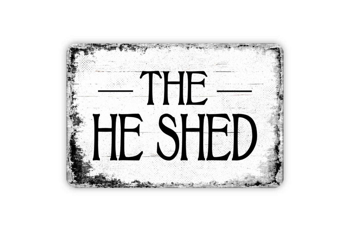 The He Shed Sign - Funny Metal Wall Art - Distressed Street or Door Vintage Style Novelty Gift