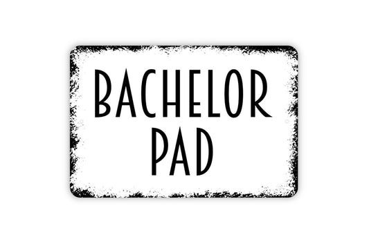 Bachelor Pad Sign - Metal Indoor or Outdoor Wall Art