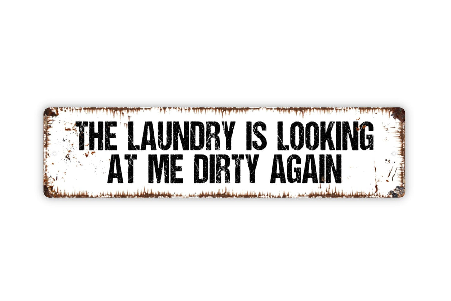 The Laundry Is Looking At Me Dirty Again Sign - Funny Laundry Room Laundromat Rustic Street Metal Sign or Door Name Plate Plaque