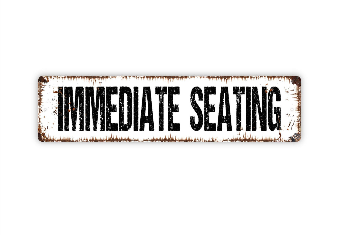 Immediate Seating Sign - Restaurant Dining Room Cafe Diner Kitchen Please Seat Yourself Rustic Street Metal Sign or Door Name Plate Plaque