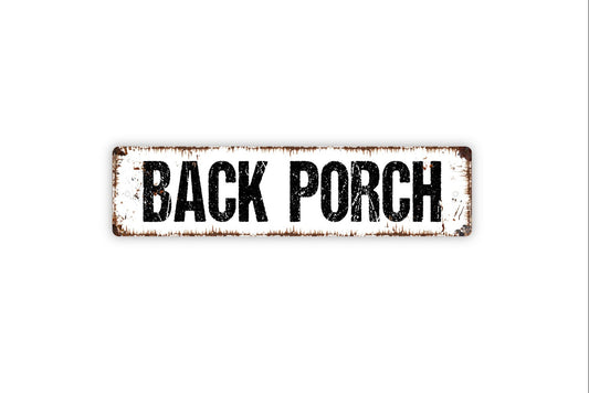 Back Porch Sign - Deck Patio Lanai Relax Backyard Rustic Street Metal Sign or Door Name Plate Plaque