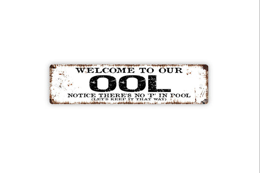 Welcome To Our Ool Sign - Funny Swimming Pool No Pee In The Pool Rustic Street Metal Sign or Door Name Plate Plaque