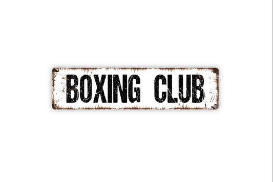 Boxing Club Sign - Funny Boxer Distressed Custom Metal Sign, Rustic Street Sign or Door Name Plate Plaque