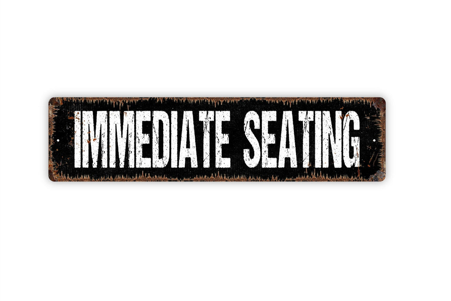 Immediate Seating Sign - Restaurant Dining Room Cafe Diner Kitchen Please Seat Yourself Rustic Street Metal Sign or Door Name Plate Plaque