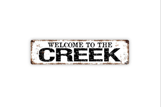 Welcome To The Creek Sign - River Stream Cabin Cottage Fish Rustic Street Metal Sign or Door Name Plate Plaque