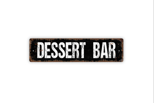 Dessert Bar Sign - Desserts Cakes Ice Cream Pie Yum Kitchen Pantry Rustic Street Metal Sign or Door Name Plate Plaque