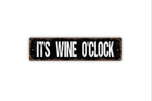 It's Wine O'Clock Sign - Funny Winery Vineyard Drinking Rustic Street Metal Sign or Door Name Plate Plaque