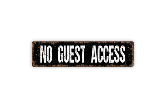 No Guest Access - Private Property Rental Property Bed And Breakfast Guest House Rustic Street Metal Sign or Door Name Plate Plaque