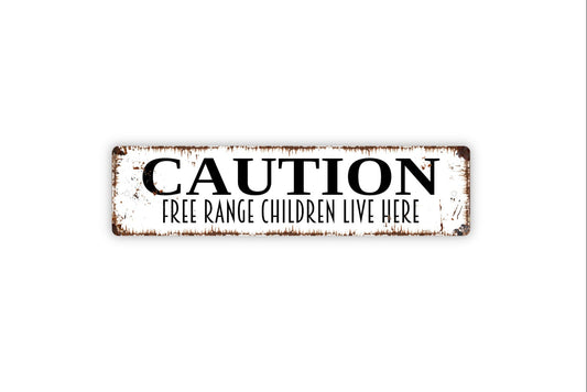 Caution Free Range Children Live Here Sign, Funny Custom Metal Sign, Rustic Street Sign or Door Name Plate Plaque