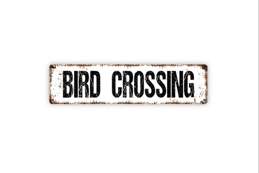 Bird Crossing Sign - Rustic Metal Street Sign or Door Name Plate Plaque