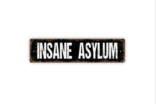 Insane Asylum Sign - Halloween Spooky Hospital Haunted House Rustic Street Metal Sign or Door Name Plate Plaque