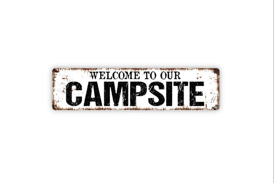 Welcome To Our Campsite Sign - Rustic Metal Street Sign or Door Name Plate Plaque