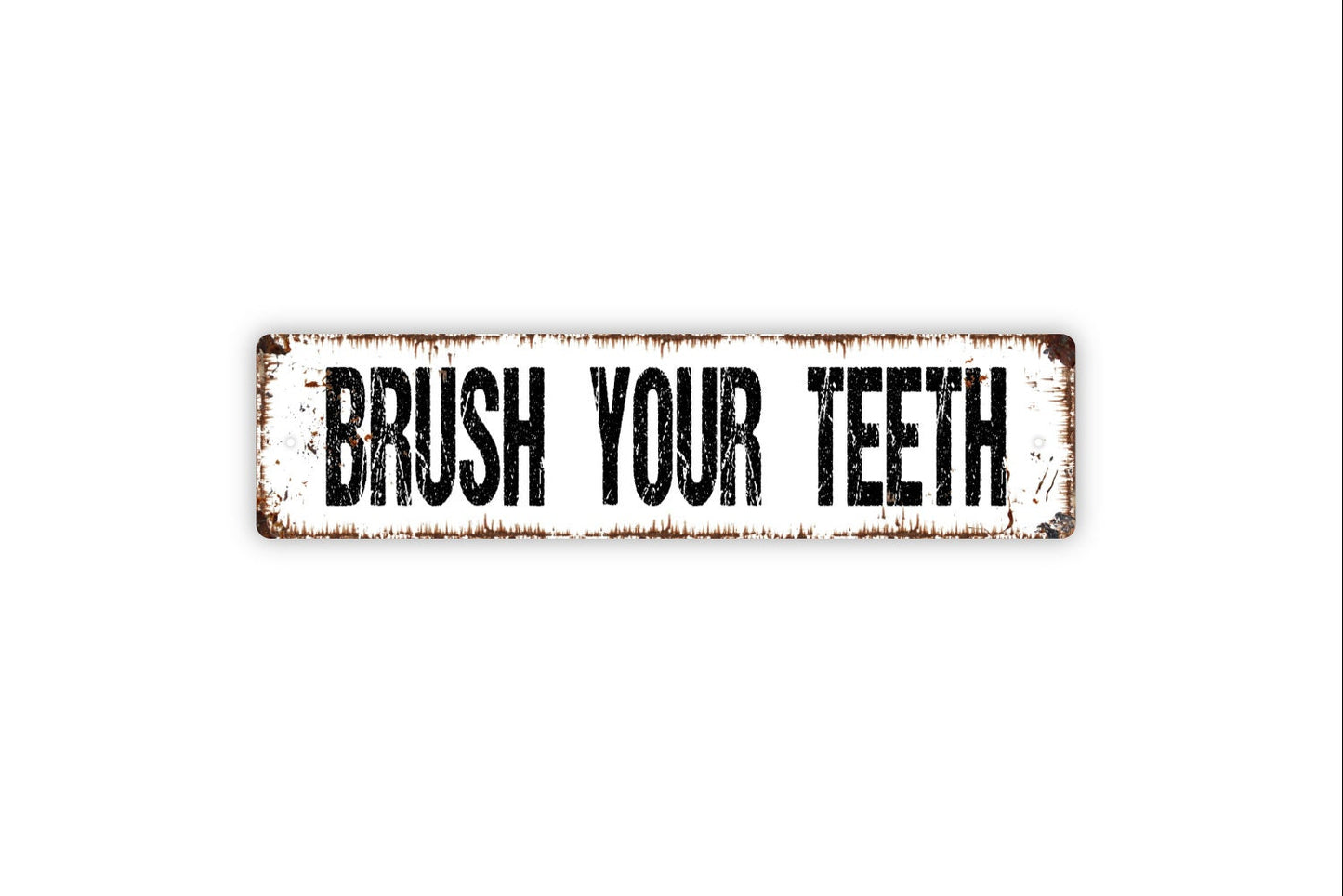 Brush Your Teeth Sign - Rustic Metal Street Sign or Door Name Plate Plaque