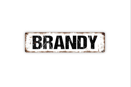 Brandy Sign - Whiskey Distillery Liquor Rustic Street Metal Sign or Door Name Plate Plaque