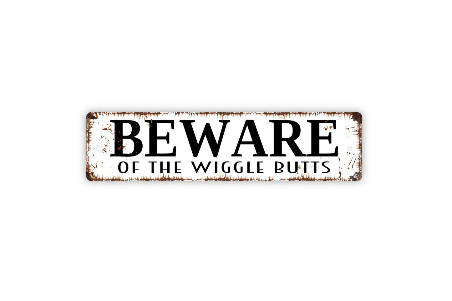 Beware of the Wiggle Butts Sign - Funny Dog Puppy Kitten Cat Feline Bunny Rabbit Chickens Hen Rustic Street Sign or Door Name Plate Plaque