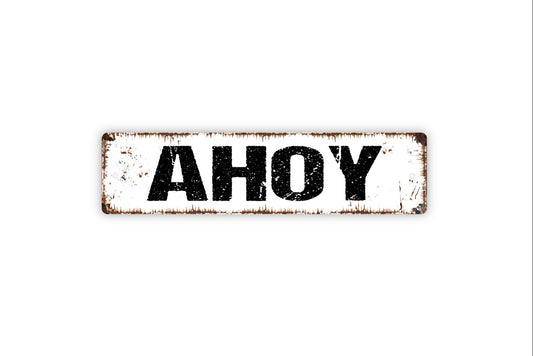 Ahoy Sign - Nautical Pirate Rustic Metal Street Sign or Door Name Plate Plaque