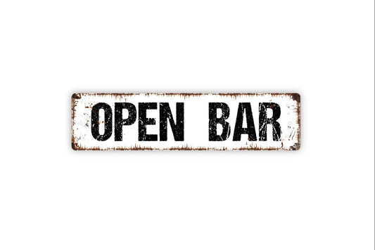 Open Bar - Pub Tavern Saloon Distillery Taproom Event Liquor Drinks Alcohol Rustic Street Metal Sign or Door Name Plate Plaque