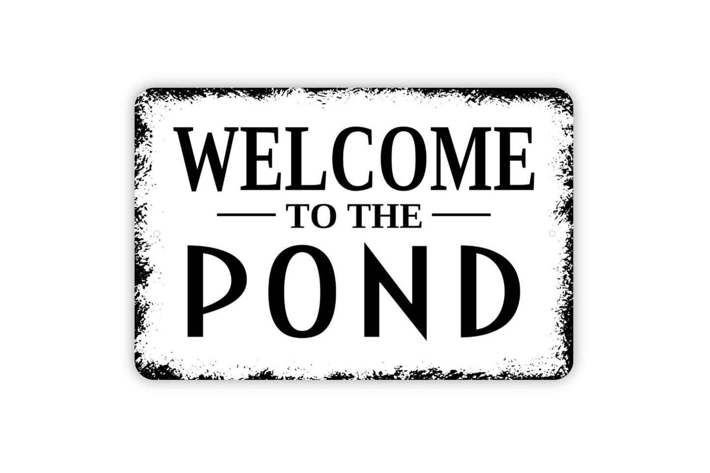 Welcome To The Pond Sign - Metal Sign, Farmhouse Contemporary Modern Wall Metal Sign