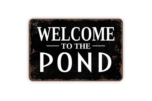 Welcome To The Pond Sign - Metal Sign, Farmhouse Contemporary Modern Wall Metal Sign