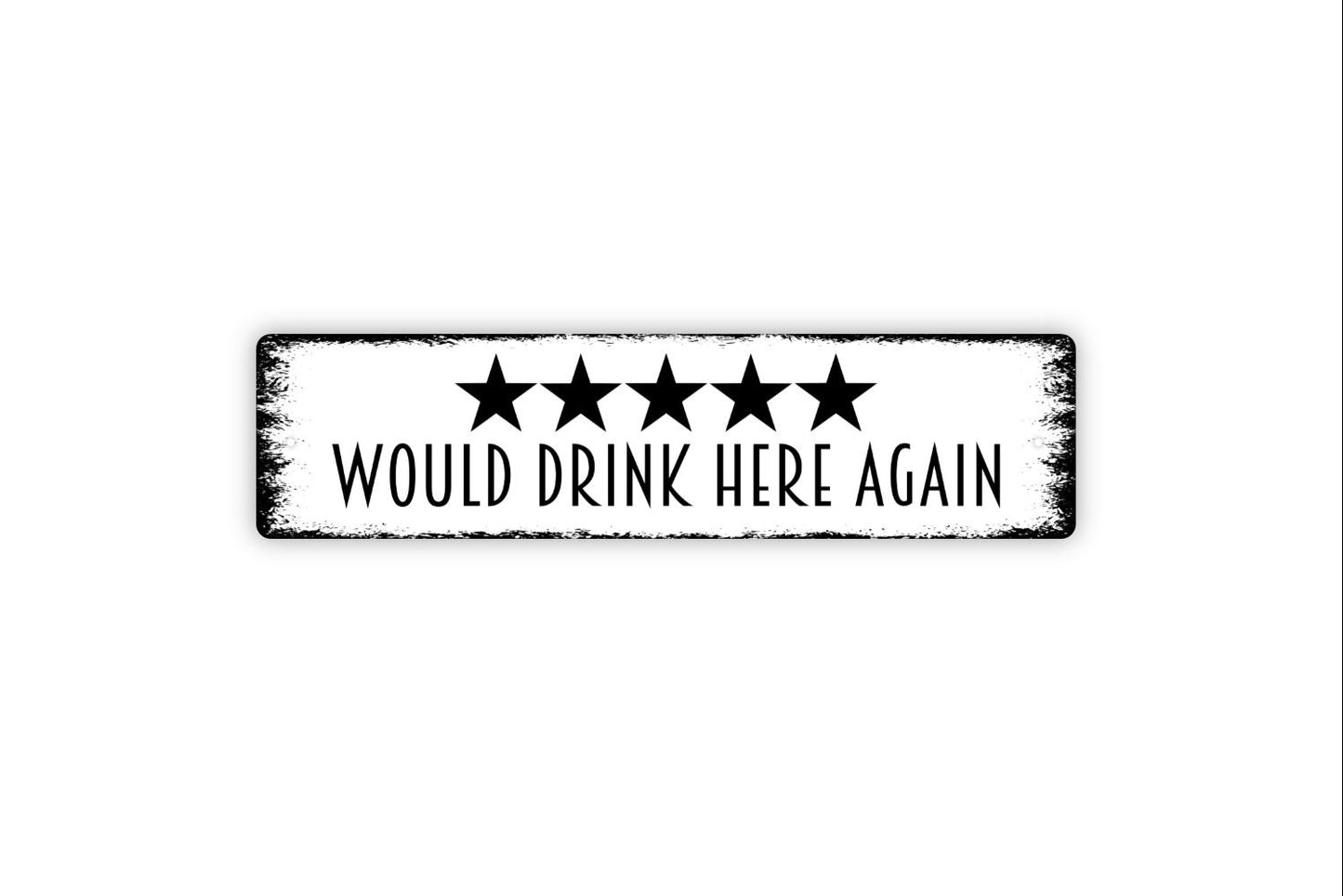 Would Drink Here Again Five Stars Sign - Bar Pub Man Cave Rustic Metal Street Sign or Door Name Plate Plaque