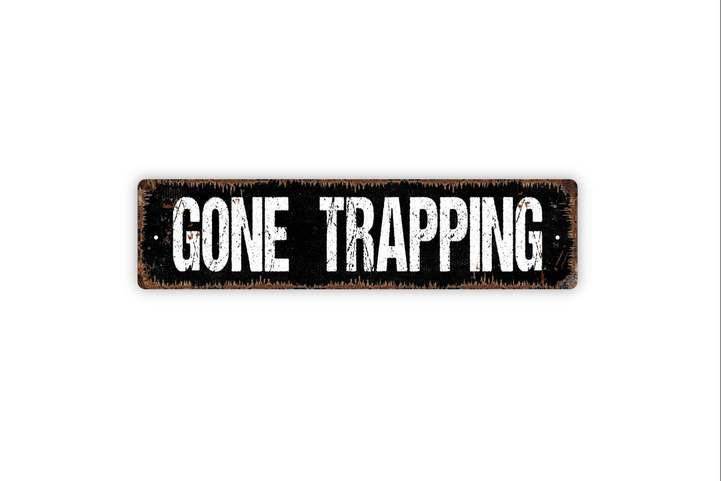 Gone Trapping Sign, Rustic Custom Metal Sign, Rustic Street Sign or Door Name Plate Plaque