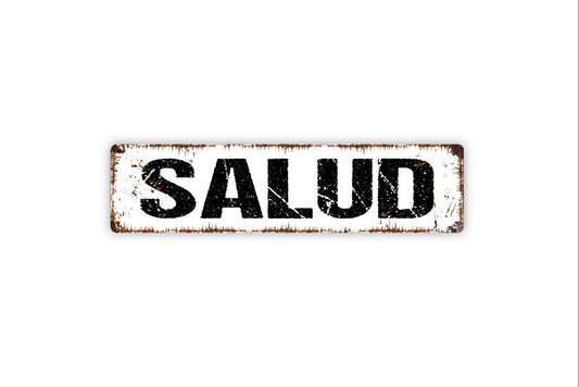 Salud Sign - Cheers Expressing Good Wishes Drink Toast Rustic Street Metal Sign or Door Name Plate Plaque