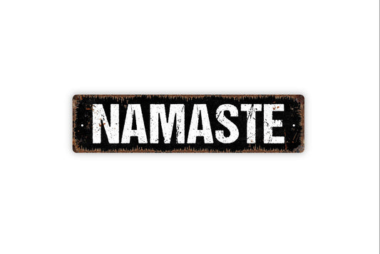 Namaste Sign - Greetings I Bow To You Respect Welcome Rustic Street Metal Sign or Door Name Plate Plaque