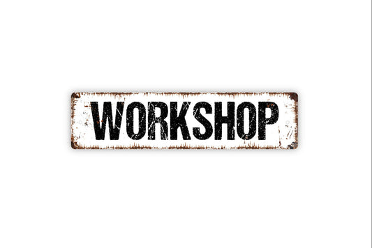 Workshop Sign - Hobby Room Garage Man Cave She Shed Crafting Carpentry Mechanic Rustic Street Metal Sign or Door Name Plate Plaque