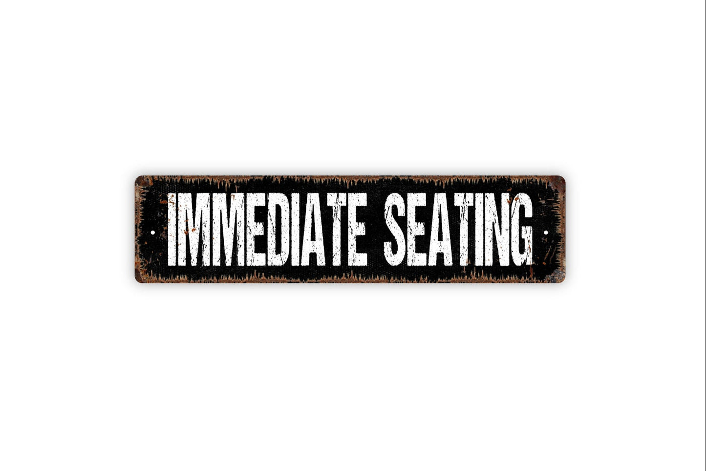 Immediate Seating Sign - Restaurant Dining Room Cafe Diner Kitchen Please Seat Yourself Rustic Street Metal Sign or Door Name Plate Plaque