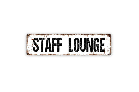 Staff Lounge Sign - Employees Only Break Room Business Workplace Rustic Street Metal Sign or Door Name Plate Plaque