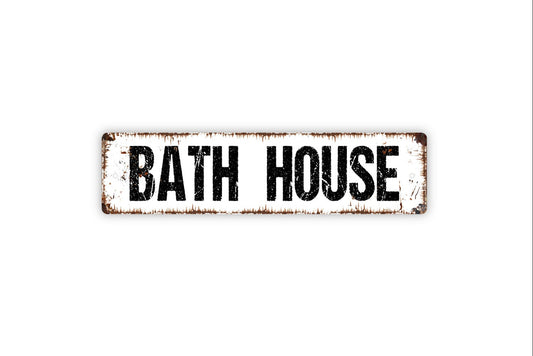 Bath House Sign - Restroom Bathroom Guest Bath Shower Tub Wash Pool House Rustic Street Metal Sign or Door Name Plate Plaque