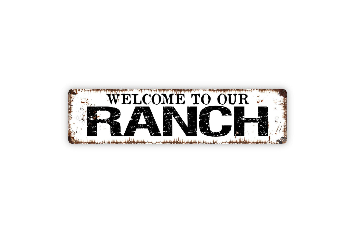 Welcome To Our Ranch - Farm Farmhouse Cattle Horse Rustic Street Metal Sign or Door Name Plate Plaque